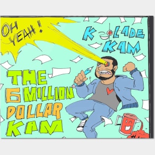 Six Million Dollar Kam Posters and Art